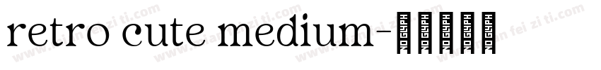 retro cute medium字体转换